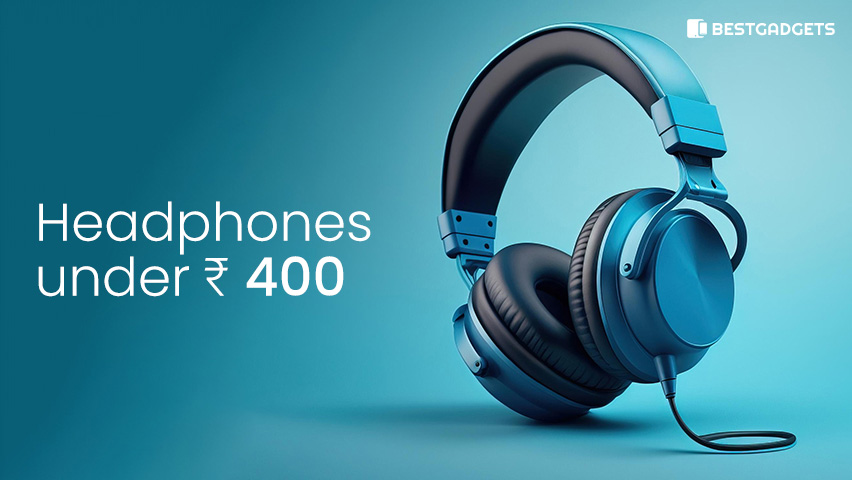 Best Headphones under 400 rs in India