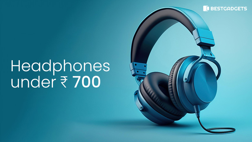Best Headphones under 700 rs in India