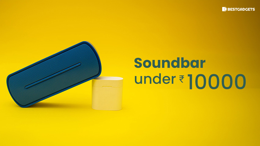 Best soundbar Under 10000 Rs in India