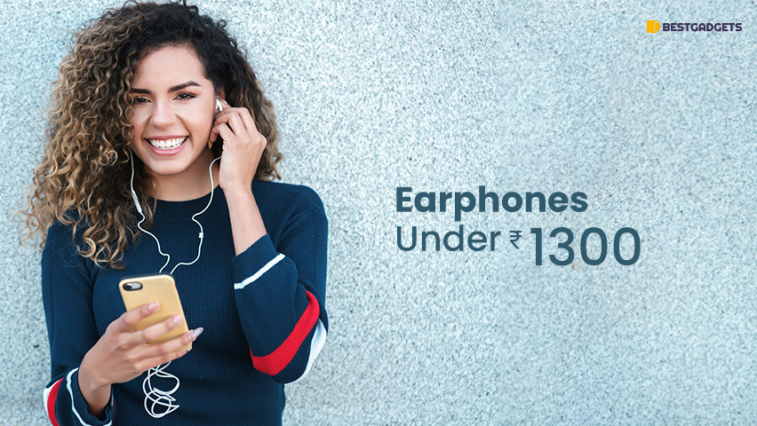 Best Earphones Under 1300 Rs in India