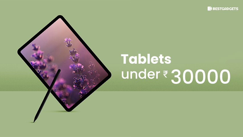 Best Tablets under 30000 Rs in India